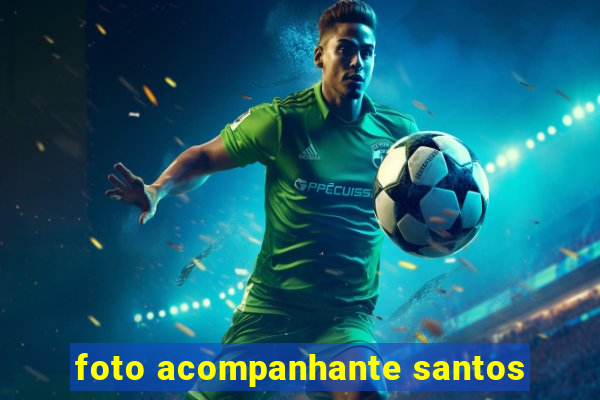 foto acompanhante santos