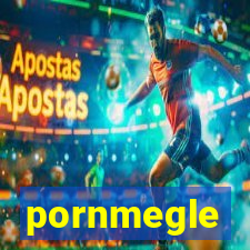 pornmegle