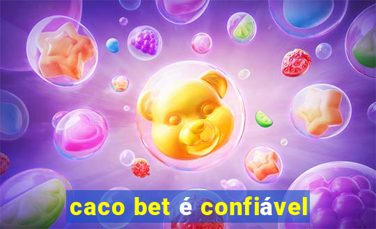 caco bet é confiável