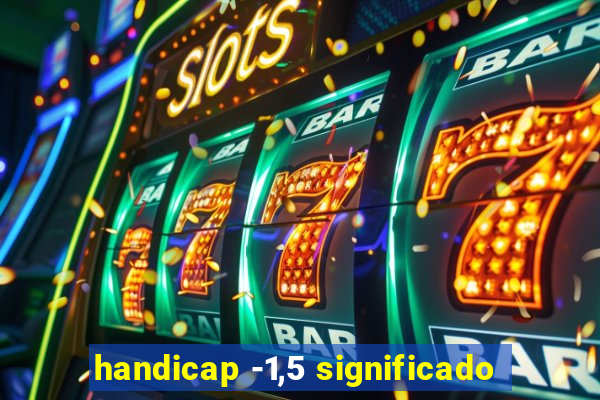 handicap -1,5 significado