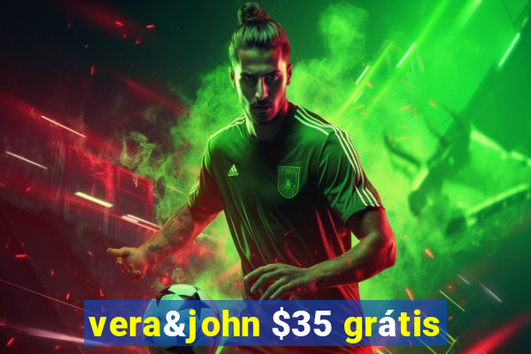 vera&john $35 grátis