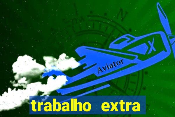 trabalho extra final de semana