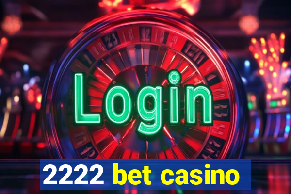 2222 bet casino