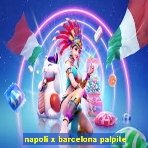 napoli x barcelona palpite