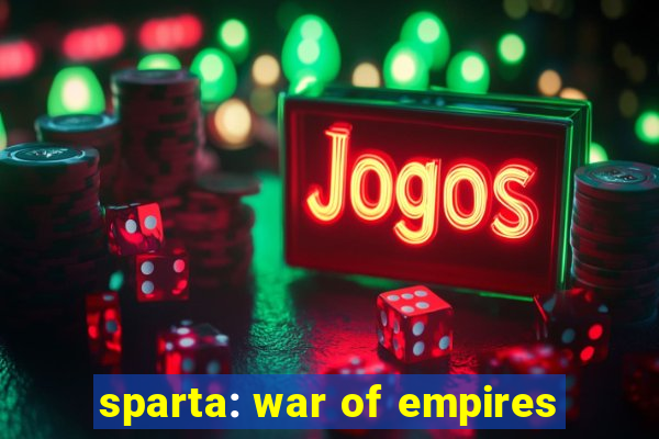 sparta: war of empires