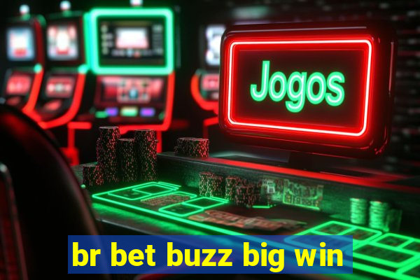 br bet buzz big win