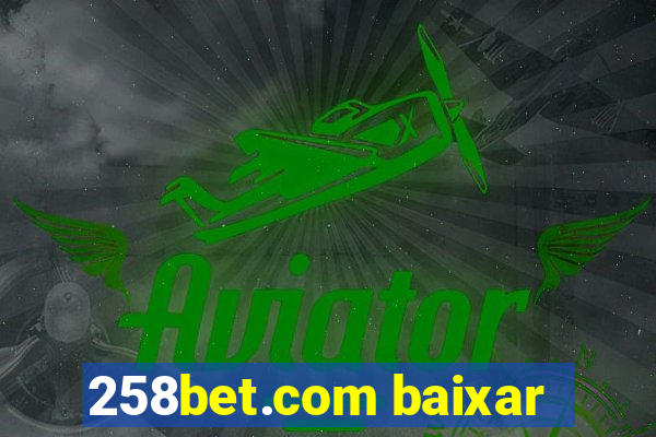 258bet.com baixar