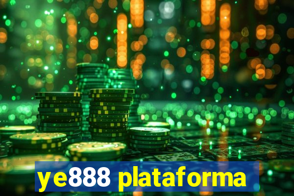 ye888 plataforma