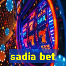 sadia bet