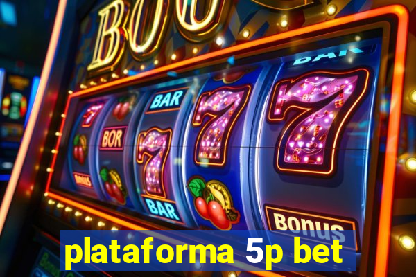 plataforma 5p bet