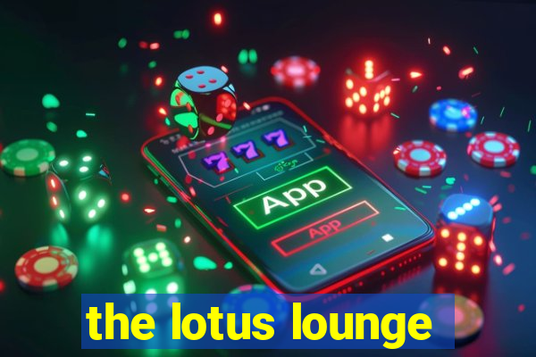 the lotus lounge