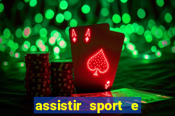 assistir sport e ponte preta