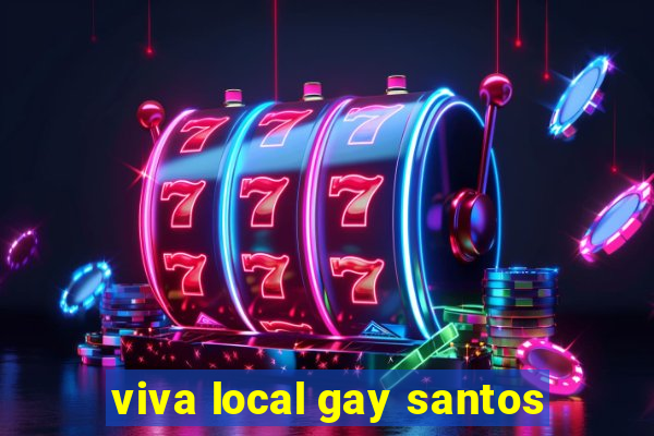 viva local gay santos