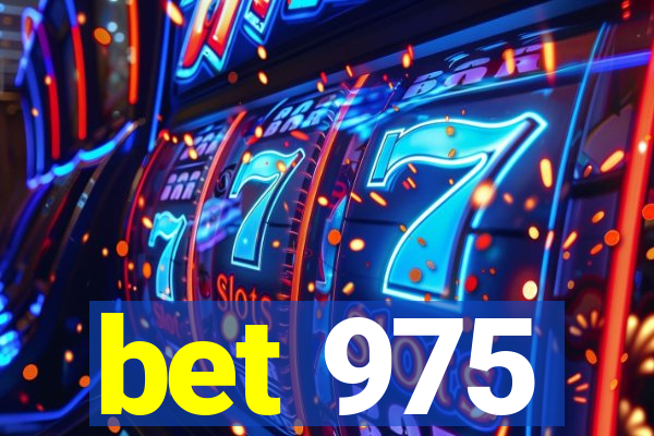 bet 975