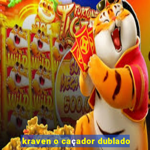 kraven o caçador dublado