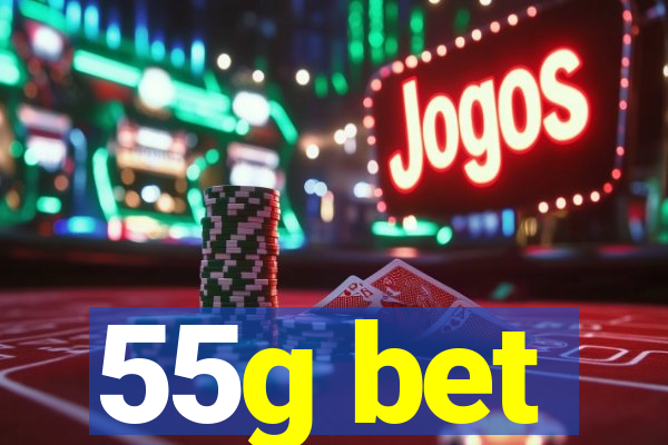 55g bet