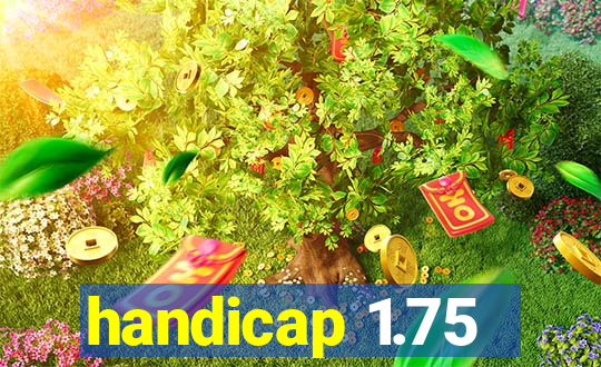 handicap 1.75