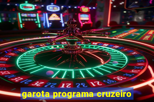 garota programa cruzeiro