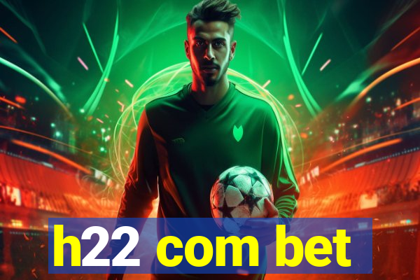 h22 com bet