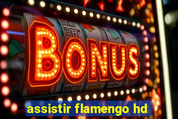 assistir flamengo hd