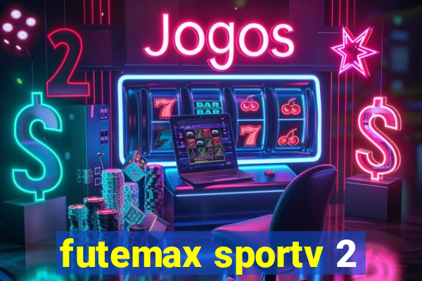 futemax sportv 2