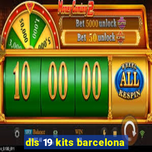 dls 19 kits barcelona