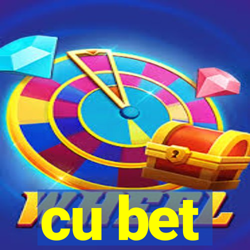 cu bet