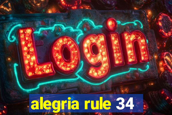 alegria rule 34