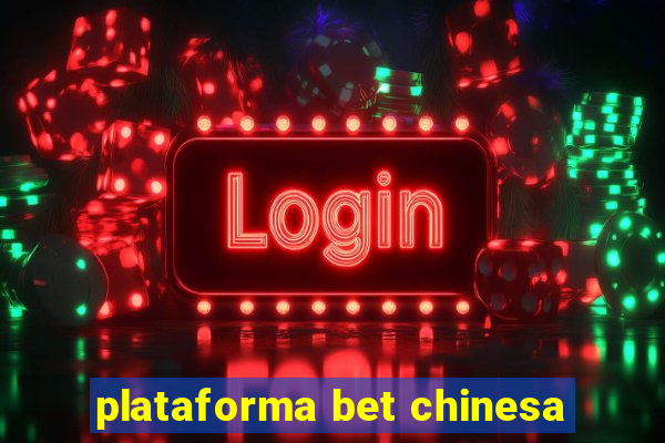 plataforma bet chinesa