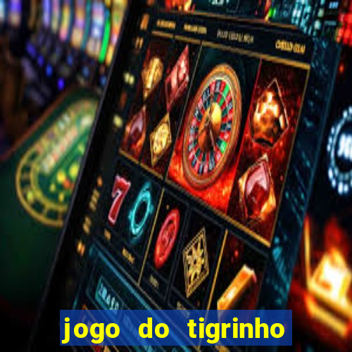 jogo do tigrinho plataforma chinesa