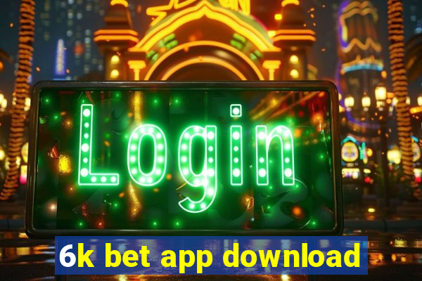 6k bet app download