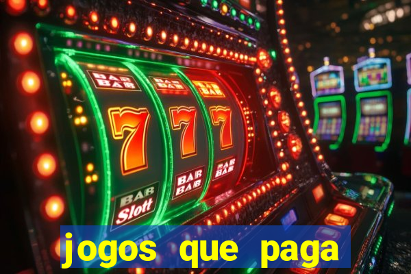 jogos que paga dinheiro de verdade sem depositar