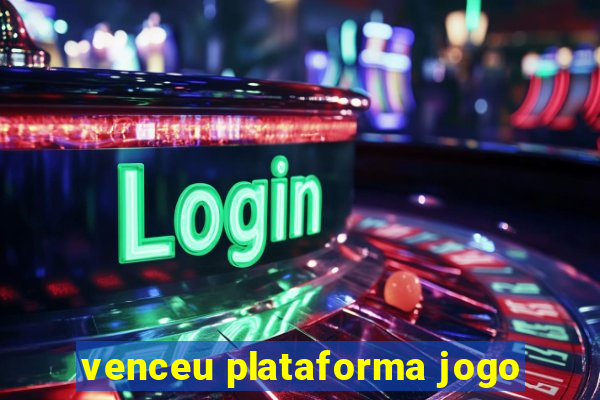 venceu plataforma jogo