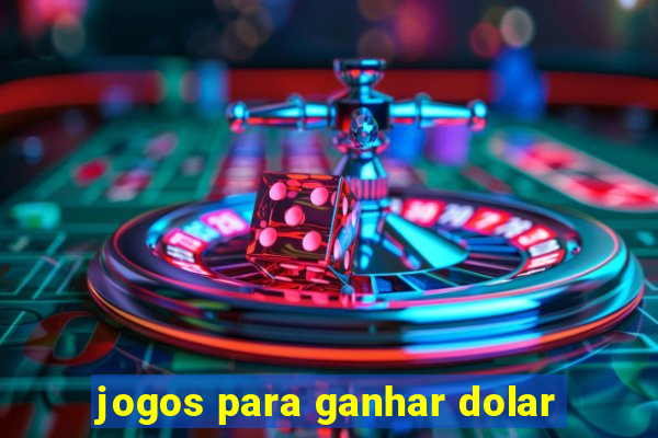 jogos para ganhar dolar