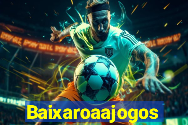 Baixaroaajogos