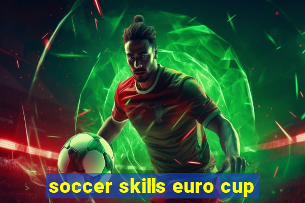 soccer skills euro cup