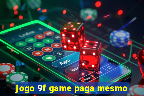 jogo 9f game paga mesmo