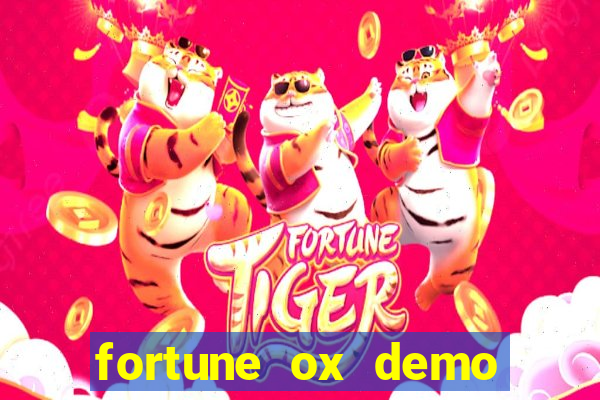 fortune ox demo dinheiro infinito