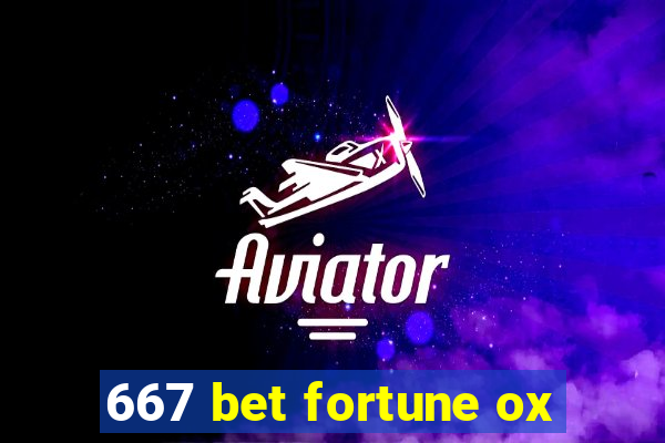 667 bet fortune ox