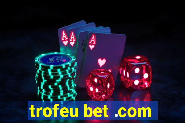 trofeu bet .com