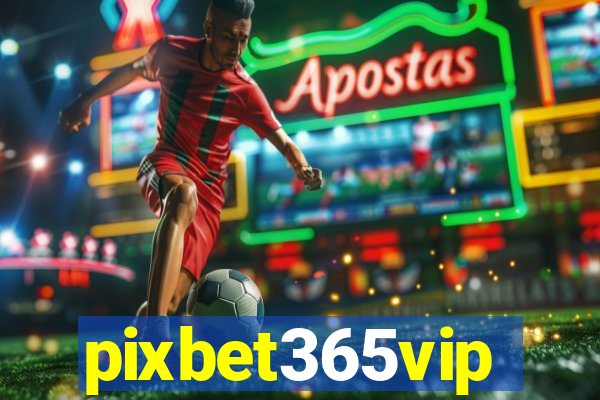 pixbet365vip