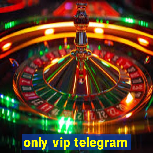 only vip telegram