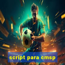 script para cmsp