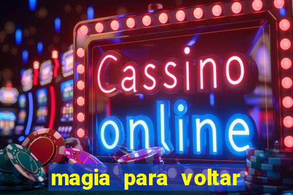 magia para voltar no tempo