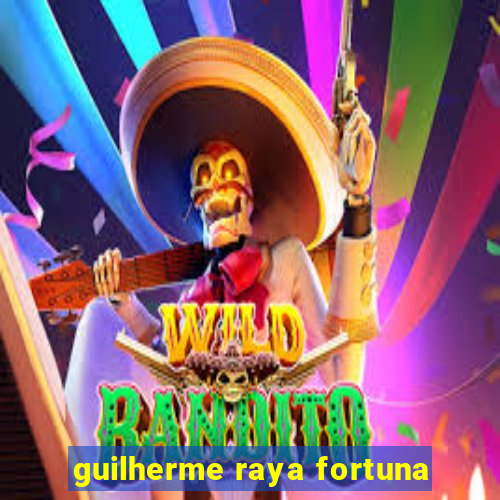 guilherme raya fortuna