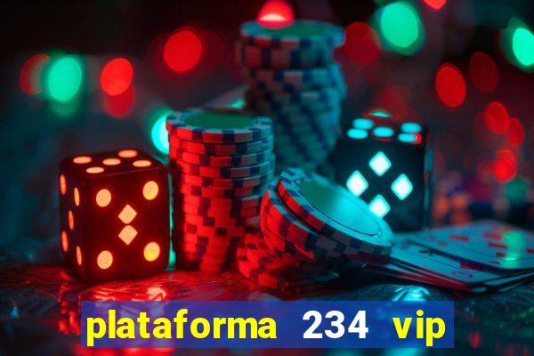 plataforma 234 vip é confiável