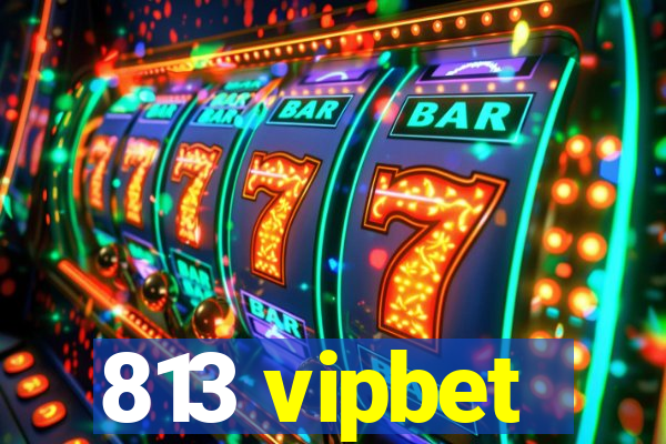 813 vipbet