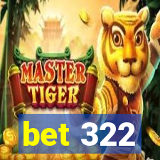 bet 322