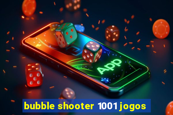 bubble shooter 1001 jogos