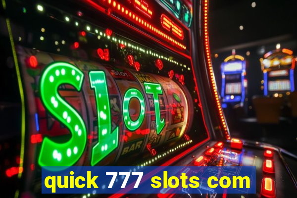 quick 777 slots com